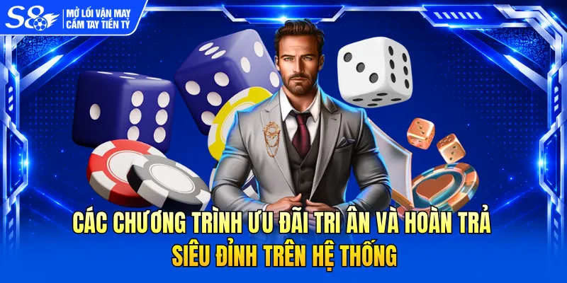 Cc chương trình ưu đãi tri ân và hoàn trả siêu đỉnh trên hệ thống
