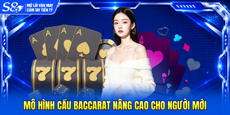 Mô hình cầu baccarat nâng cao cho người mới