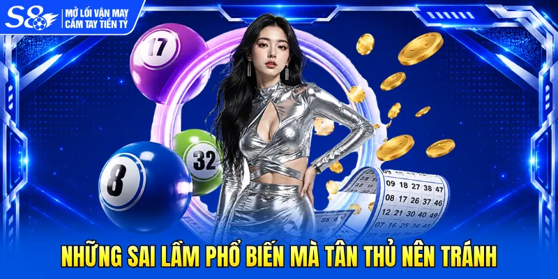 Những sai lầm phổ biến mà tân thủ nên tránh