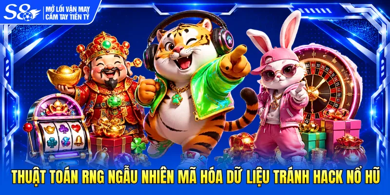 Thuật toán RNG ngẫu nhiên mã hóa dữ liệu tránh hack nổ hũ