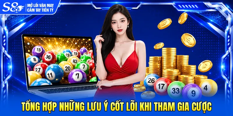 Tổng hợp những lưu ý cốt lõi khi tham gia cược