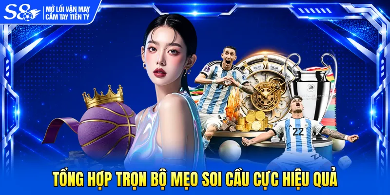 Tổng hợp trọn bộ mẹo soi cầu cực hiệu quả 