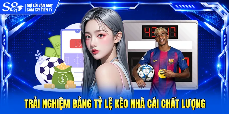 Trải nghiệm bảng tỷ lệ kèo nhà cái chất lượng