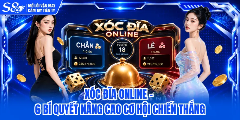 Xóc Đĩa Online - 6 Bí Quyết Nâng Cao Cơ Hội Chiến Thắng 
